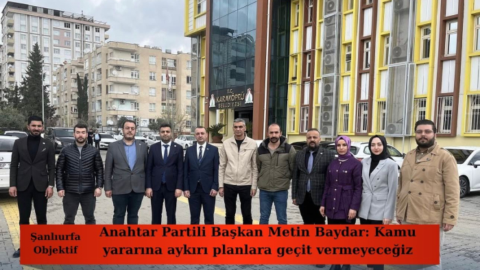 Anahtar Partili Başkan Metin Baydar: Kamu yararına aykırı planlara geçit vermeyeceğiz